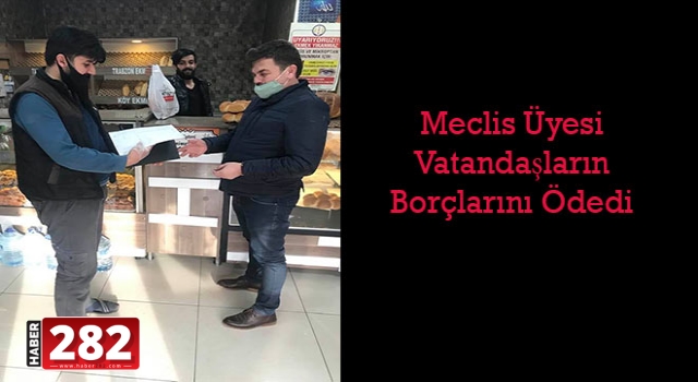 Meclis Üyesi Vatandaşların Borçlarını Ödedi