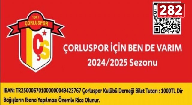 ‘ÇORLUSPOR İÇİN BEN DE VARIM’ KAMPANYASI