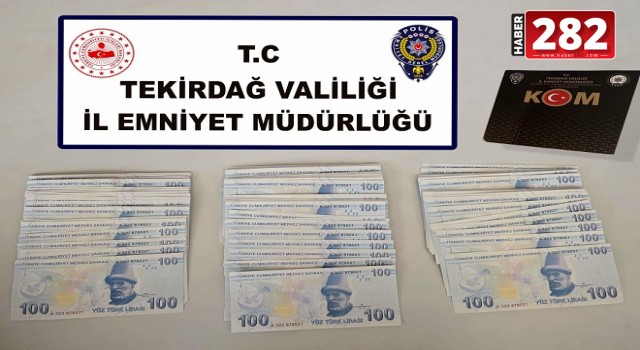 Tekirdağ'da piyasaya sahte para süren 3 şüpheli yakalandı