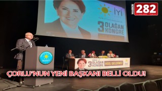 İYİ PARTİ ÇORLU İLÇE BAŞKANI BELLİ OLDU!