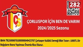 ‘ÇORLUSPOR İÇİN BEN DE VARIM’ KAMPANYASI